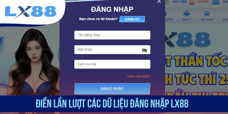 Điền lần lượt các dữ liệu đăng nhập LX88