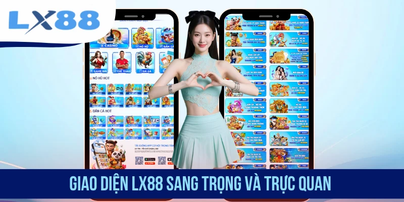 Giao diện LX88 sang trọng và trực quan