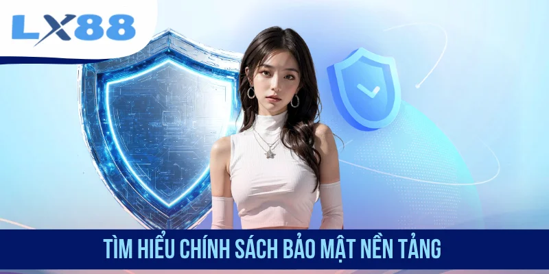 Tìm hiểu chính sách bảo mật nền tảng